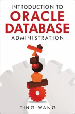 Introduction to Oracle Database Administration, Paperback by Wang, Ying, Bran...