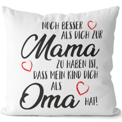 Noch besser als dich zur Mama zu haben ist, dass mein Kind dich Oma 14201000280