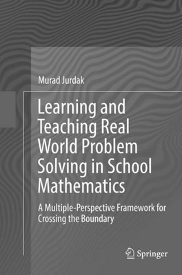 Learning and Teaching Real World Problem Solving in School Mathematics Murad Jur
