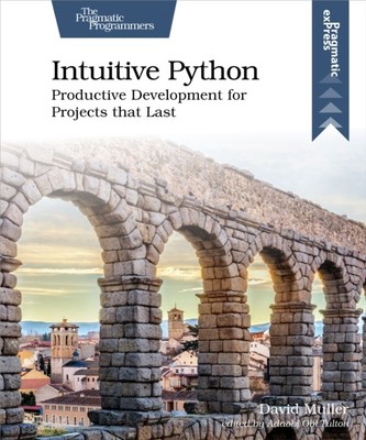 Intuitive Python by David Muller (Paperback Book)