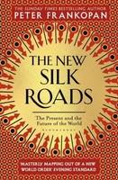 Peter Frankopan The New Silk Roads