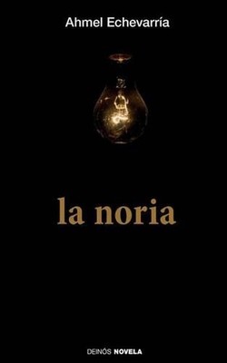 La noria by Ahmel Echevarria (Spanish) Paperback Book