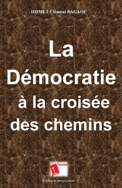 Djimet CléMent Bagaou | La DéMocratie à La CroiséE Des Chemins | Taschenbuch-image