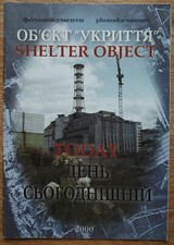 CHERNOBYL "PHOTODOCUMENTS SHELTER OBJECT TODAY" NUCLEAR DISASTER RARE ENGLISH