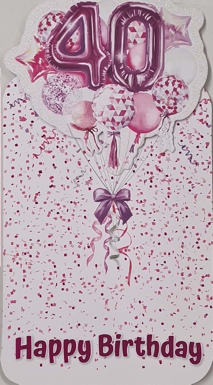 Happy 40th Birthday Card 40 Today Balloons Confetti Glitter For Women Female