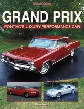 Grand Prix Pontiac's Luxury Performance Car An Enthusiast's Reference book