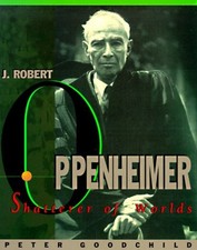 J. Robert Oppenheimer : Shatterer of Worlds Paperback Peter Goodc