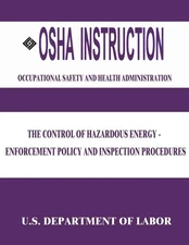 OSHA Instruction: The Control of Hazardous Energy - Enforcement Policy and Inspe