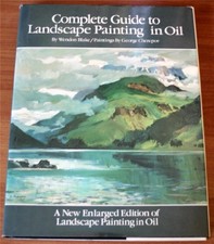 COMPLETE GUIDE TO LANDSCAPE PAINTING IN OIL: A NEW By Wendon Blake  George VG