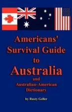 Americans' Survival Guide to Australia and Australian-American Dictionary