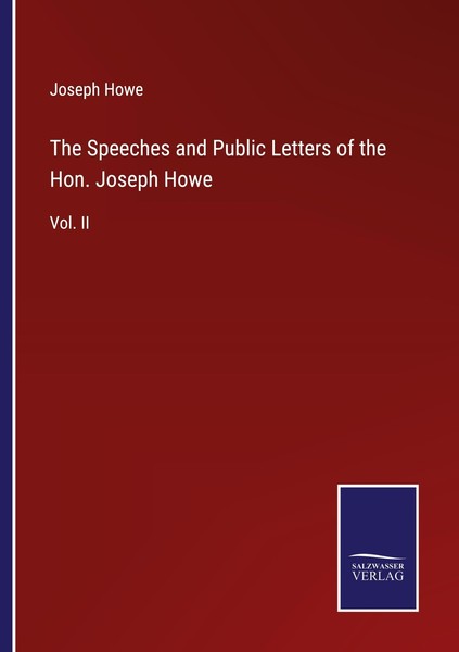 The Speeches And Public Letters Of The Hon. Joseph Howe Joseph Howe-image