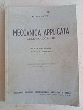Meccanica applicata alle macchine Parte II Ruote e roteggi - M. Panetti - 1954
