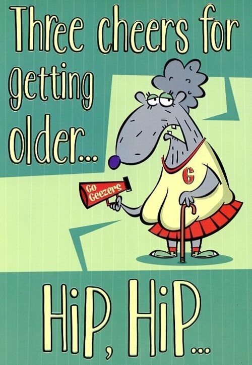 Three Cheers For Getting Older... - Humorous Birthday Greeting Card - 27B