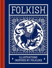 Folkish Illustrations Inspired by Folklore (Hardback Book)