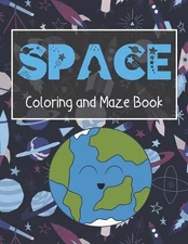Space Coloring and Maze Book: Simple Activity Book for Kids (Planets, Stars, Roc