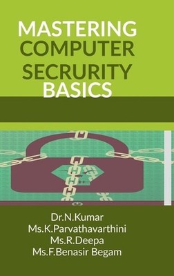Mastering Computer Security Basics by Dr N. Kumar Hardcover Book