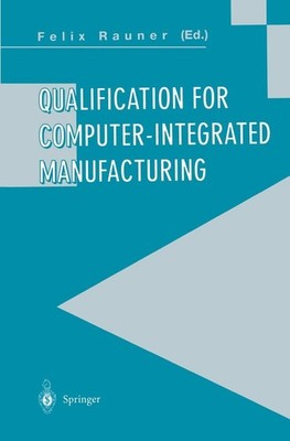 Qualification for Computer-Integrated Manufacturing Felix Rauner