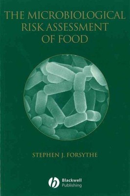 Microbiological Risk Assessment of Food, Paperback by Forsythe, Stephen J., B...