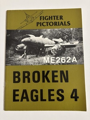 Broken Eagles 4 - Me 262A - Fighter Pictorials - OOP Classic!