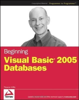 Beginning Visual Basic 2005 Databases (Programmer To Programmer), Willis, Thearo