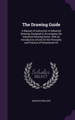 Willson - Drawing Guide  A Manual of Instruction in Industrial Drawing - X555z