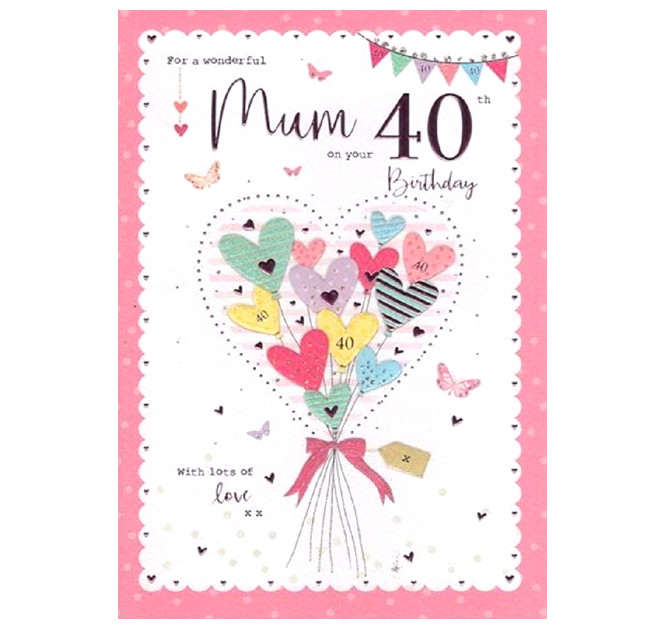 Birthday Card Mum 40th 40. **9 Inch Card. With foiling. Paper pages inside**
