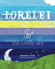 LORELEI AND THE LOVELY SKY By Jonathan H Scott & Jessy Mayfield **BRAND NEW**