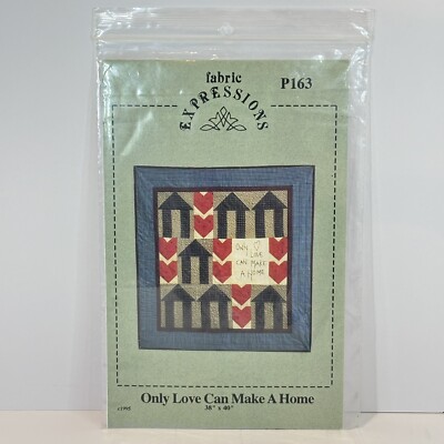 Only Love Can Make A Home P163 Quilt Pattern 38x40 Fabric Expressions