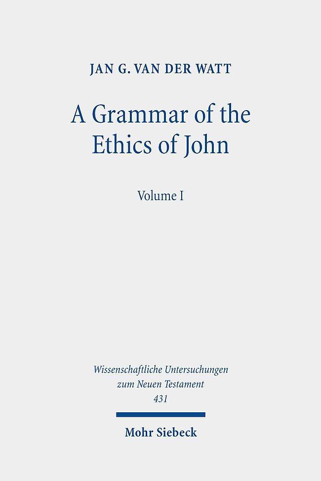 Thumbnail - A Grammar Of The Ethics Of John, Jan G. Van Der Watt