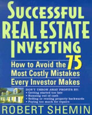Successful Real Estate Investing: How to Avoid the 75 Most Costly Mistakes Every