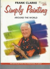 SIMPLY PAINTING AROUND THE WORLD - FRANK CLARKE - 57607