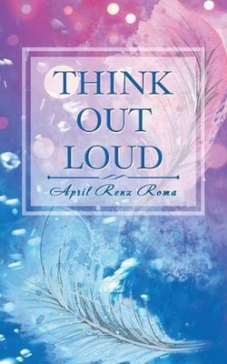 Think out Loud by April Renz Roma (English) Paperback Book