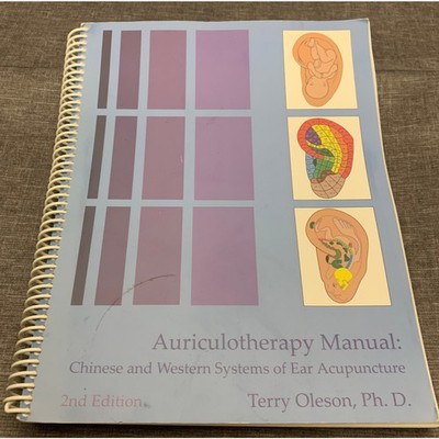 Auriculotherapy Manual: Chinese and Western Systems of Ear Acupuncture - Oleson