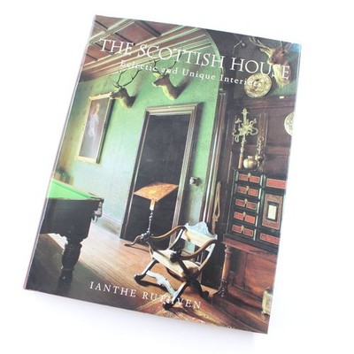 The Scottish House: Eclectic and Unique Interiors book by Ianthe Ruthven