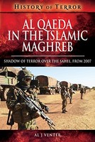 Al J. Venter - Al Qaeda In The Islamic Maghreb Shadow Of Terror Over - G245Z