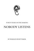 Warren Whittaker | Nobody Listens | Taschenbuch | Englisch (2022) | Xlibris US