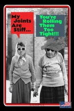 STIFF JOINTS! 8"X12" METAL SIGN! FUNNY 420 MARIJUANA POT HUMOR MAN CAVE DECOR