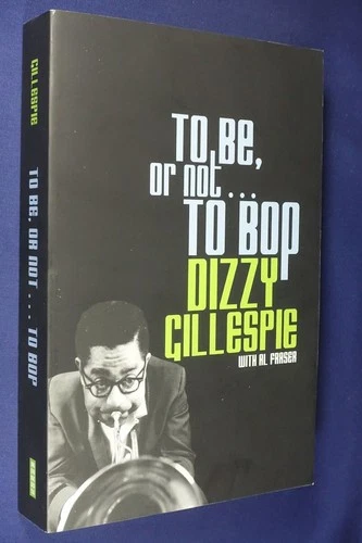 TO BE OR NOT TO BOP Dizzy Gillespie JAZZ MUSIC BIO BOOK Large Paperback