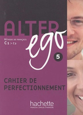Alter ego 5. Cahier de perfectionnement | Méthode de français | Berthet (u. a.)