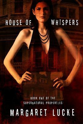 House of Whispers Supernatural Properties Series Book One Dark Mysteries  
