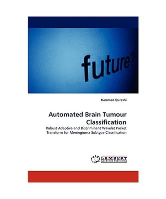 Automated Brain Tumour Classification: Robust Adaptive and Discriminant Wavelet 