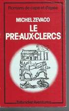Le pré-aux-clercs. Michel ZEVACO. Tallandier R001