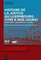 Histoire De La Justice Au Luxembourg (1795 à Nos Jours) Vera Fritz