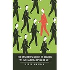 The Insider's Guide to Losing Weight and Keeping It Off by Vipin Marwah (Paperback / softback, 2014)