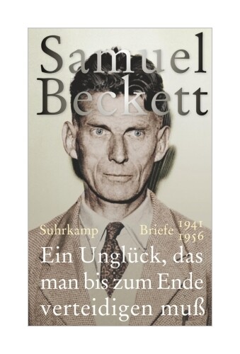 Ein Unglück, Das Man Bis Zum Ende Verteidigen Muß Von Samuel Beckett