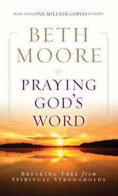 Praying God's Word: Breaking Free from Spirit- paperback, 0805464336, Beth Moore