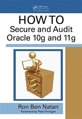 HOWTO Secure and Audit Oracle 10g and 11g, Hardcover by Natan, Ron Ben; Finni...