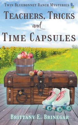 Brittany E. Brinegar | Teachers, Tricks, and Time Capsules | Taschenbuch (2023)