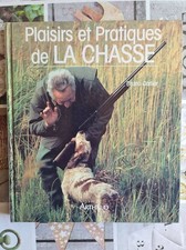 Plaisirs et Pratiques de la Chasse | Bruno Carlier | Bon état