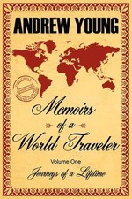 Memoirs of a World Traveler: Journeys of a Lifetime by Andrew Young (English) Pa